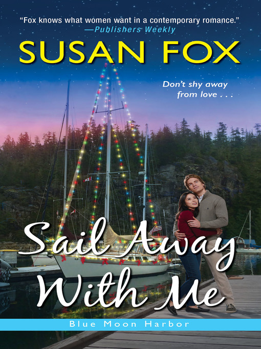 Title details for Sail Away with Me by Susan Fox - Available